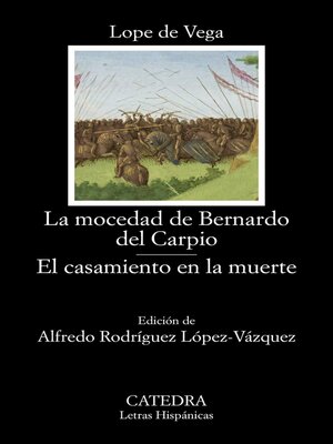 cover image of La mocedad de Bernardo del Carpio; El casamiento en la muerte